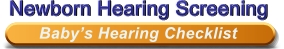 Newborn Hearing Screening - Babys Hearing Checklist