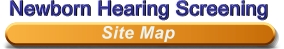 Newborn Hearing Screening - Site Map