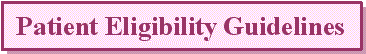 Patient Eligibility Guidelines